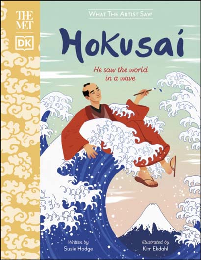 THE MET HOKUSAI  HE SAW THE WORLD IN A WAVE - SUSIE HODGE
