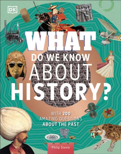 WHAT DO WE KNOW ABOUT HISTORY - PHILIP STEELE