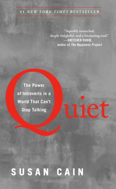 QUIET : THE POWER OF INTROVERTS BY