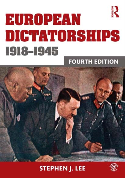 EUROPEAN DICTATORSHIPS 1918-1945 - STEPHEN J LEE
