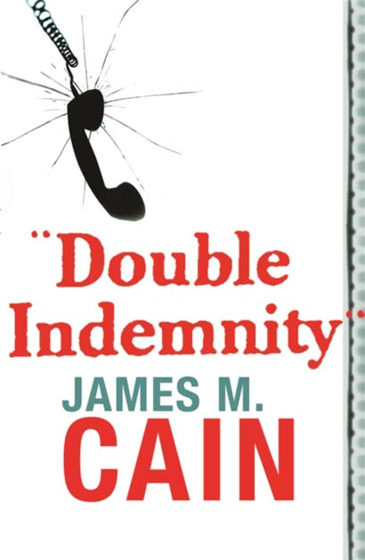 DOUBLE INDEMNITY - JAMES M CAIN