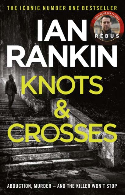 KNOTS AND CROSSES - IAN RANKIN