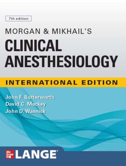 IE MORGAN AND MIKHAILS CLINICAL ANESTHESIOLOGY
