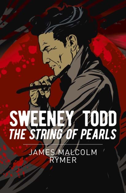SWEENEY TODD- THE STRING OF PEARLS - JAMES MALCOLM RYMER