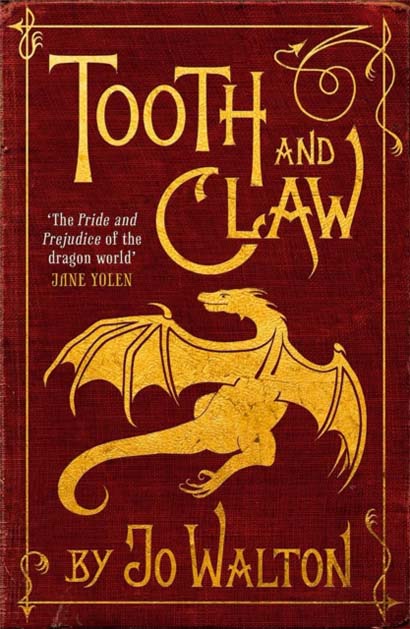 TOOTH AND CLAW - JO WALTON