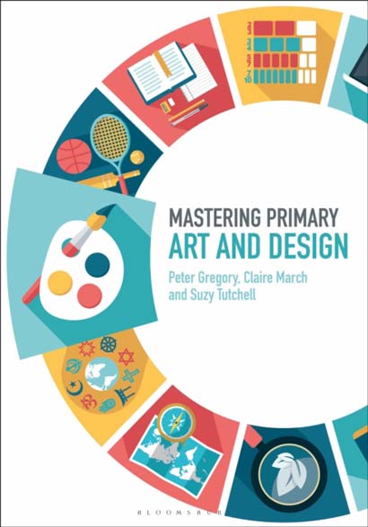 MASTERING PRIMARY ART AND DESIGN - DR PETER GREGORY