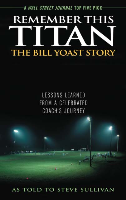 REMEMBER THIS TITAN: THE BILL YOAST BY