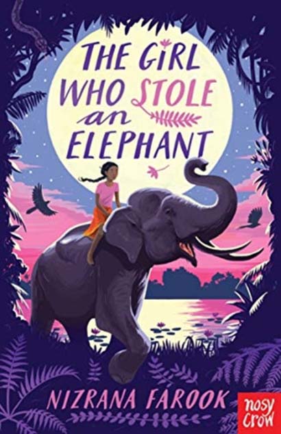 THE GIRL WHO STOLE AN ELEPHANT - NIZRANA FAROOK
