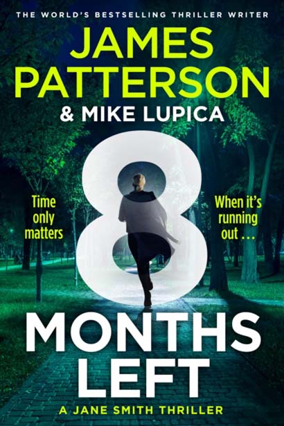8 MONTHS LEFT - JAMES PATTERSON
