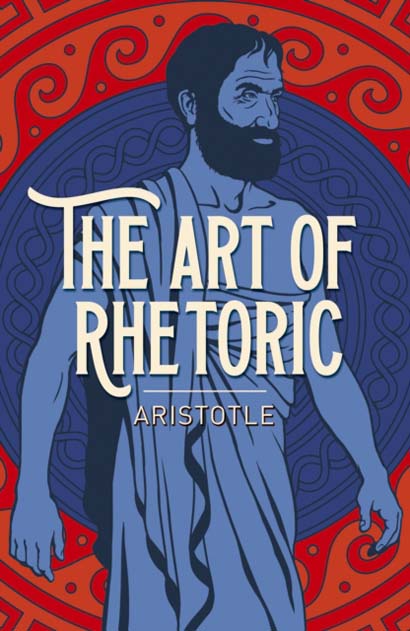 THE ART OF RHETORIC - ARISTOTLE