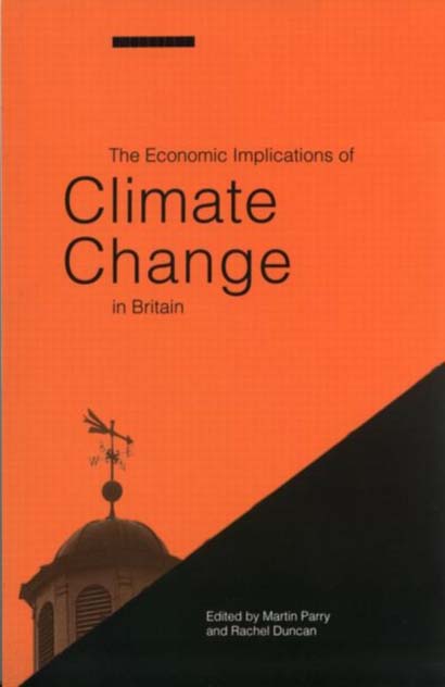 THE ECONOMIC IMPLICATIONS OF CLIMATE CHANGE IN BRITAIN - MARTIN PARRY