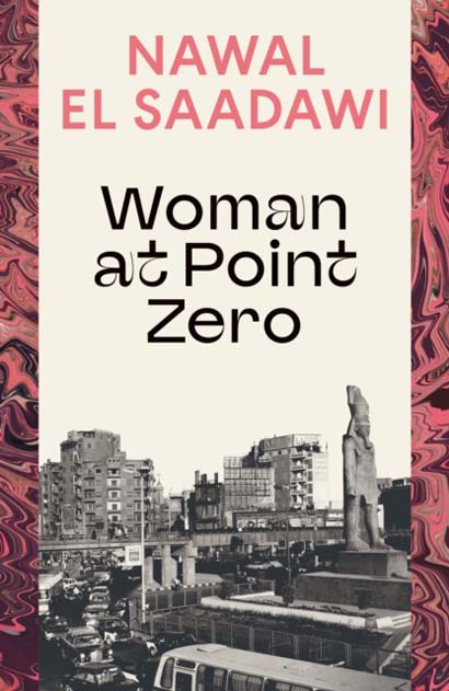 WOMAN AT POINT ZERO - NAWAL EL SAADAWI