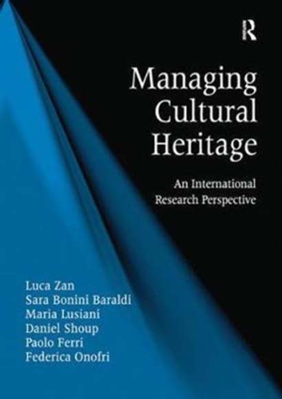 MANAGING CULTURAL HERITAGE  AN INTERNATIONAL RESEARCH PERSPECTIVE  - LUCA ZAN