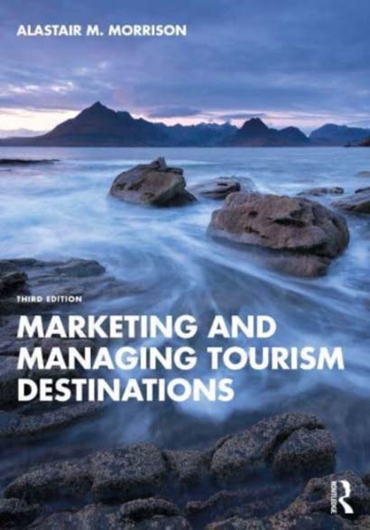 MARKETING AND MANAGING TOURISM DESTINATIONS  - ALASTAIR M MORRISON