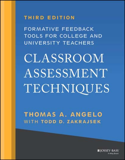 CLASSROOM ASSESSMENT TECHNIQUES FORMATIVE FEEDBACK TOOLS FOR COLLEGE AND UNIVERSITY TEACHERS - THOMAS A ANGELO