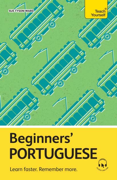 BEGINNERS’ PORTUGUESE: LEARN FASTER