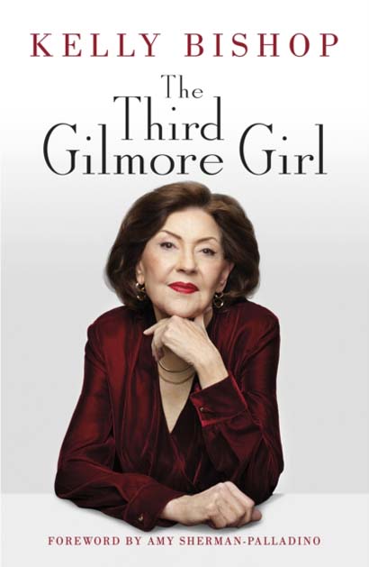 THE THIRD GILMORE GIRL- KELLY BISHOP
