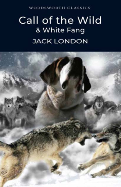 CALL OF THE WILD AND WHITE FANG - JACK LONDON