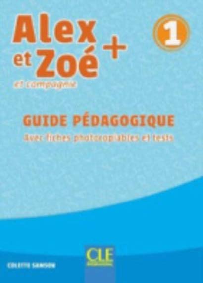 ALEX ET ZOE NIVEAU 1 GUIDE PEDAGOGIQUE + EVALUATIONS