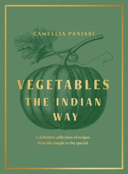 VEGETABLES  THE INDIAN WAY - CAMELLIA PANJABI