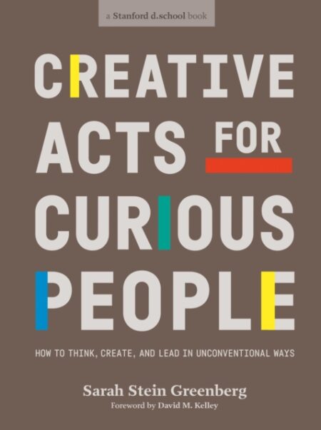 CREATIVE ACTS FOR CURIOUS PEOPLE  - SARAH STEIN GREENBERG