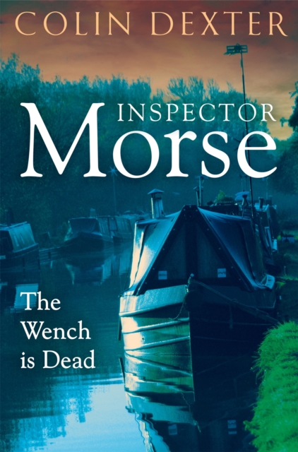 THE WENCH IS DEAD - COLIN DEXTER