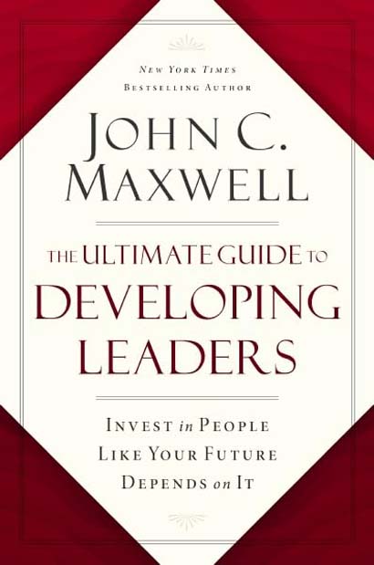 THE ULTIMATE GUIDE TO DEVELOPING LEADERS