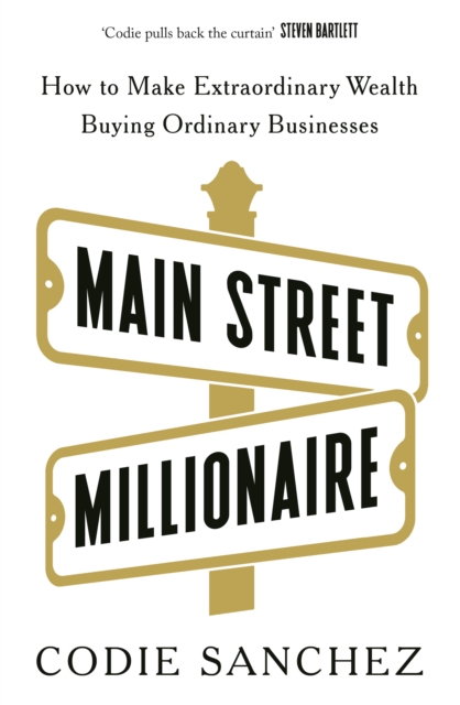 MAIN STREET MILLIONAIRE  - CODIE SANCHEZ