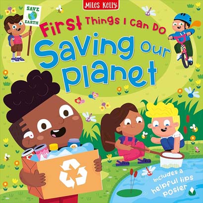 FIRST THINGS I CAN DO SAVING OUR PLANET
