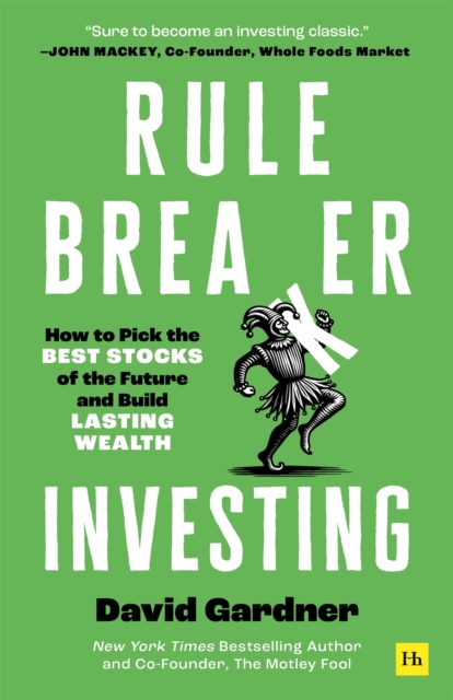 RULE BREAKER INVESTING - DAVID GARDNER
