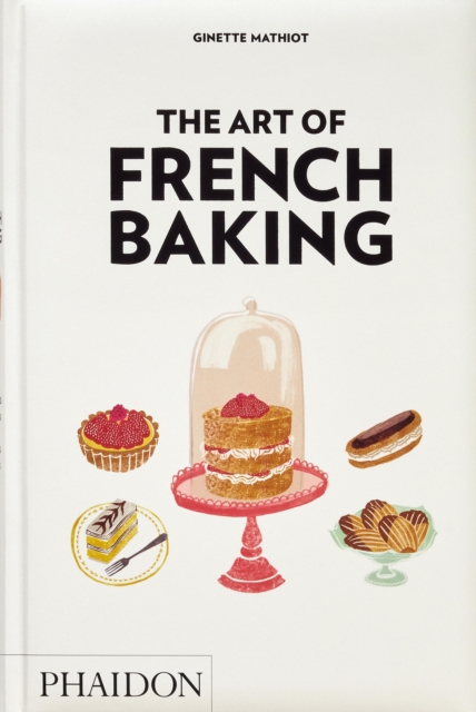 THE ART OF FRENCH BAKING -  GINETTE MATHIOT