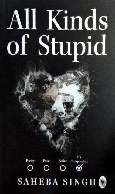 ALL KINDS OF STUPID - SAHEBA SINGH
