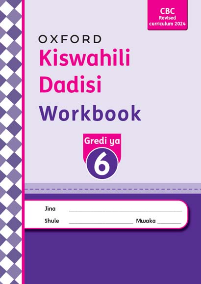 OXFORD KISWAHILI DADISI GRADE 6 WB