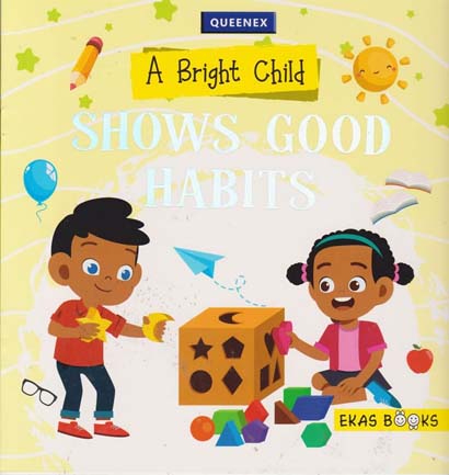 SHOWS GOOD HABITS