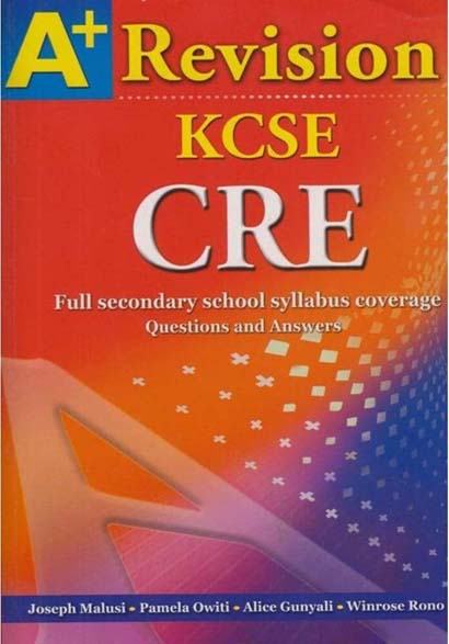 A+ REVISION KCSE CRE