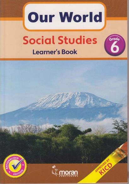 MORAN OUR WORLD SOCIAL STUDIES GRADE 6 LB