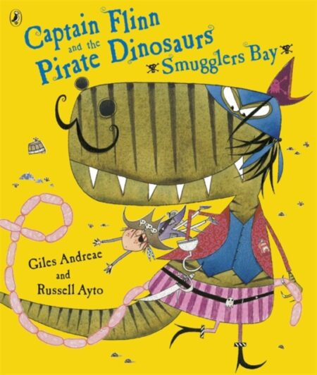 Captain Flinn and the Pirate Dinosaurs Smugglers Bay-Giles Andreae