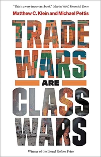 TRADE WARS ARE CLASS WARS - MATTHEW C KLEIN