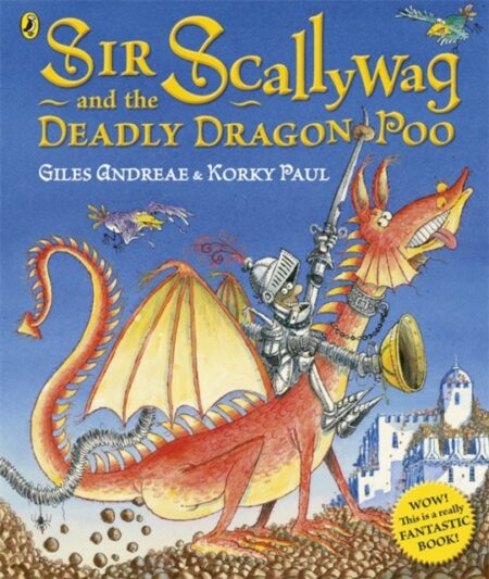 Sir Scallywag and the Deadly Dragon Poo-Giles Andreae