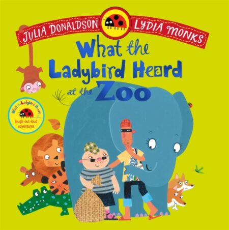 What the Ladybird Heard at the Zoo-Julia Donaldson