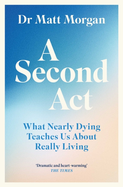 A SECOND ACT - DR MATT MORGAN