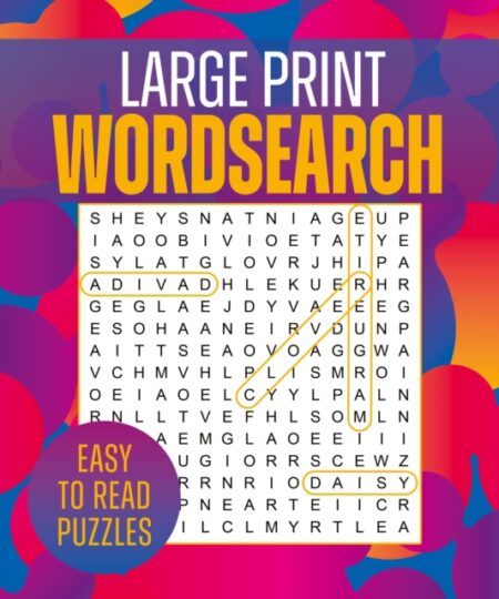 LARGE PRINT WORDSEARCH OVER 250 EASY TO READ PUZZLES - ERIC SAUNDERS