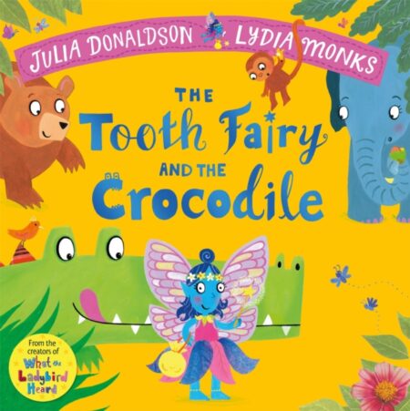 The Tooth Fairy and the Crocodile-Julia Donaldson