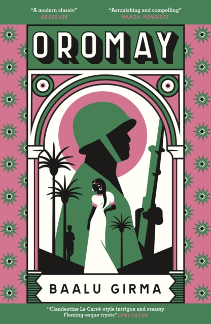 OROMAY  WAR BETRAYAL AND ESPIONAGE IN 1980S ETHIOPIA A CLASSIC OF AFRICAN LITERATURE THAT SEALED ITS AUTHORS FATE BAALU GIRMA