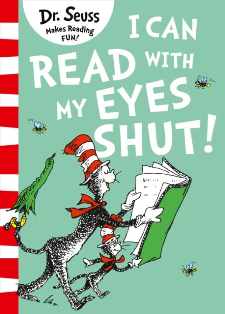 I CAN READ WITH MY EYES SHUT - DR SEUSS
