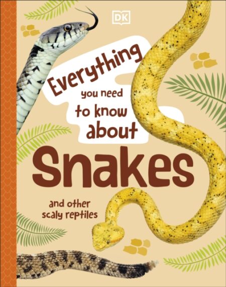 EVERYTHING YOU NEED TO KNOW ABOUT SNAKES  AND OTHER SCALY REPTILES JOHN WOODWARD