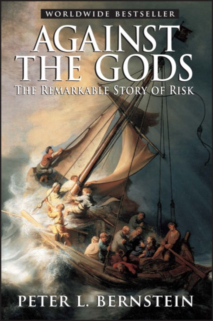 AGAINST THE GODS - PETER L BERNSTEIN