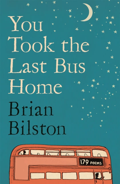 YOU TOOK THE LAST BUS HOME - BRIAN BILSTON