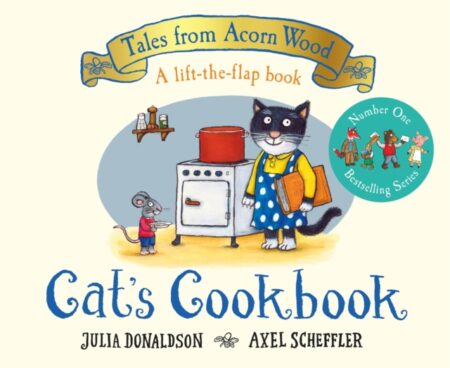 CATS COOKBOOK  A LIFT-THE-FLAP STORY JULIA DONALDSON