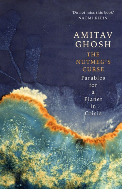 THE NUTMEGS CURSE - AMITAV GHOSH